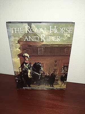 Seller image for Royal Horse and Rider: Painting, Sculpture, and Horsemanship 1500-1800 for sale by AwardWinningBooks