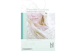 Seller image for Forever Touched: Significant Women in Jesus' Life for sale by Reliant Bookstore