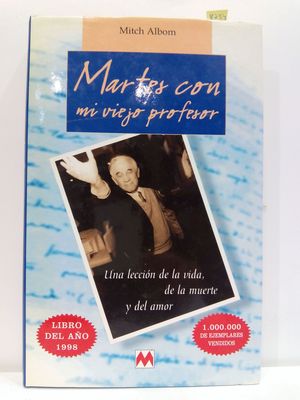 Image du vendeur pour MARTES CON MI VIEJO PROFESOR, UNA LECCIN DE LA VIDA, DE LA MUERTE Y DEL AMOR mis en vente par Librera Circus