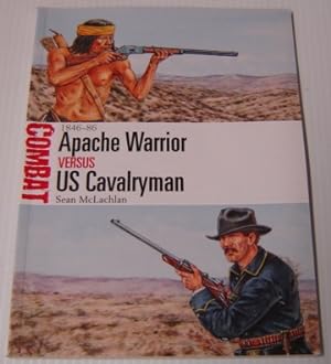 Image du vendeur pour Apache Warrior vs US Cavalryman: 1846 86 (Combat 19) mis en vente par Books of Paradise