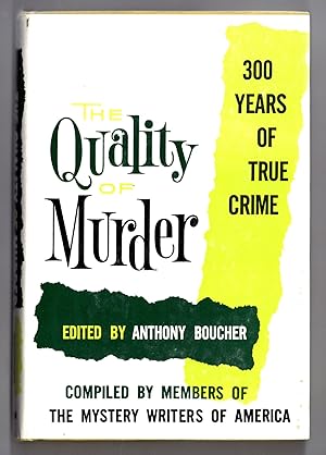 The Quality of Murder: Three Hundred Years of True Crime Complied By Members of The Mystery Write...