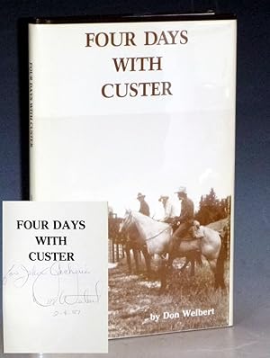 Immagine del venditore per Four Days With Custer (inscribed by the author) venduto da Alcuin Books, ABAA/ILAB