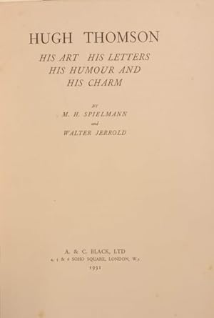 Imagen del vendedor de HUGH THOMSON. His Art, his Letters, his Humour and His Charm. a la venta por studio bibliografico pera s.a.s.