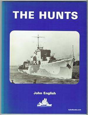 Seller image for The Hunts: A history of the design, development and careers of the 86 destroyers of this class built for the Royal and Allied Navies during World War II for sale by Hall of Books