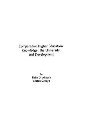 Imagen del vendedor de Comparative Higher Education: Knowledge, the University, and Development (Contemporary Studies in Social and Policy Issues in Education: The David C. Anch) a la venta por -OnTimeBooks-