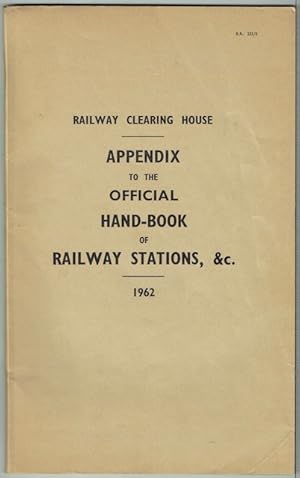 Appendix To The Official Hand-Book Of Stations, Including Junctions, Sidings, Collieries, Works, ...