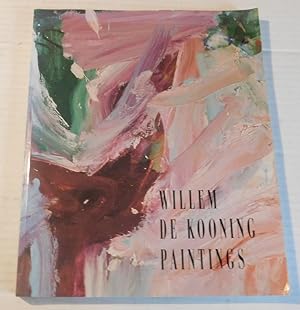 Seller image for WILLEM DE KOONING PAINTINGS. Essays by David Sylvester, Richard Schiff. Catalogue by Marla Prather. for sale by Blue Mountain Books & Manuscripts, Ltd.