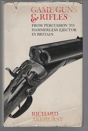 Game Guns and Rifles: Percussion to hammerless ejecter in Britain