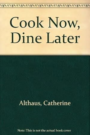 Bild des Verkufers fr Cook Now, Dine Later zum Verkauf von WeBuyBooks