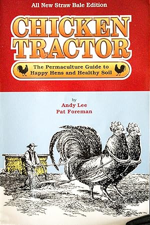 Seller image for Chicken Tractor: The Permaculture Guide to Happy Hens and Healthy Soil- New Straw Bale Edition for sale by Mad Hatter Bookstore