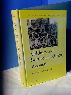 Bild des Verkufers fr SOLDIERS AND SETTLERS IN AFRICA, 1850-1918 zum Verkauf von Second Story Books, ABAA