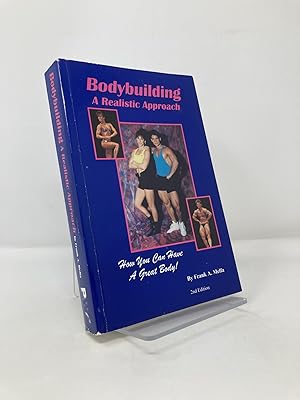 Seller image for Bodybuilding a Realistic Approach: How You Can Have a Great Body! for sale by Southampton Books