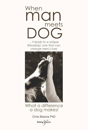 Seller image for When Man Meets Dog : What a Difference a Dog Makes! for sale by GreatBookPrices