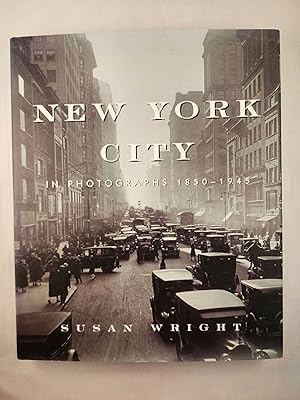 New York City In Photographs 1850-1945