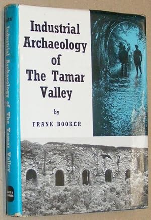 The Industrial Archaeology of the Tamar Valley (The Industrial Archaeology of the British Isles)