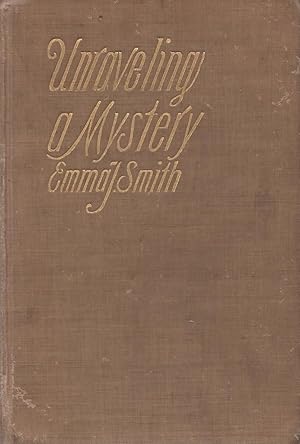 Unraveling a Mystery First Edition 1911