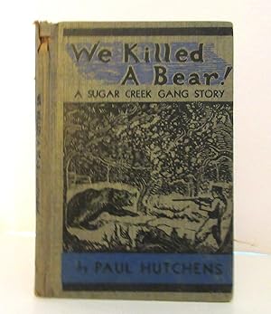 We Killed a Bear: A Sugar Creek Gang Story