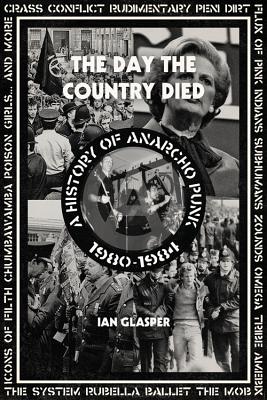 Bild des Verkufers fr The Day the Country Died: A History of Anarcho Punk 1980-1984 (Paperback or Softback) zum Verkauf von BargainBookStores