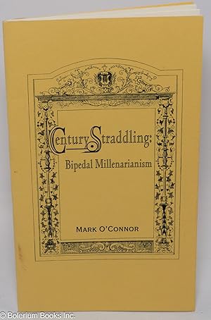 Century Straddling: Bipedal Millenarianism