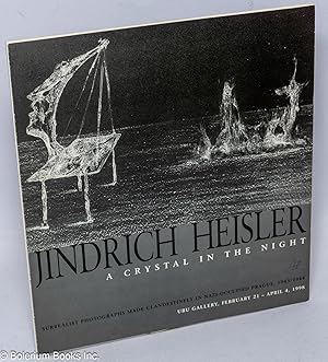 Seller image for Jindrich Heisler, a Crystal in the Night. Surrealist Photographs Made Clandestinely in Nazi-occupied Prague, 1943/1944 for sale by Bolerium Books Inc.