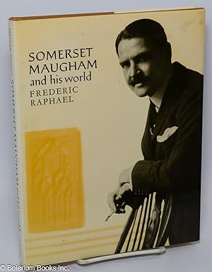 Image du vendeur pour Somerset Maugham and His World with 110 illustrations mis en vente par Bolerium Books Inc.