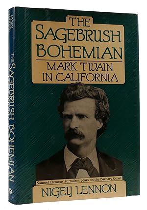 Seller image for THE SAGEBRUSH BOHEMIAN: MARK TWAIN IN CALIFORNIA for sale by Rare Book Cellar