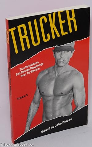 Seller image for Trucker: true revelations and strange happenings from 18 Wheeler, volume 2 for sale by Bolerium Books Inc.