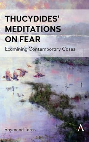 Imagen del vendedor de Thucydides Meditations on Fear : Examining Contemporary Cases a la venta por GreatBookPrices