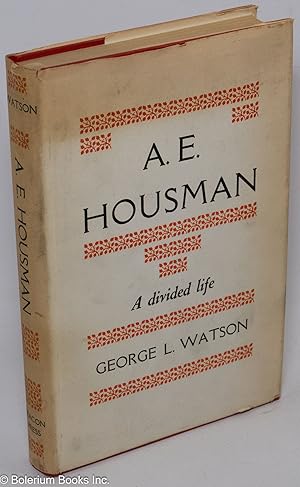 Seller image for A. E. Housman: a divided life for sale by Bolerium Books Inc.