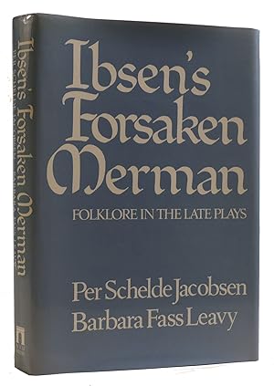 Bild des Verkufers fr IBSEN'S FORSAKEN MERMAN: FOLKLORE IN THE LATE PLAYS zum Verkauf von Rare Book Cellar