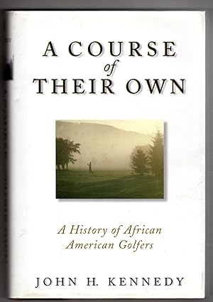 Seller image for A Course Of Their Own: A History Of African American Golfers for sale by Lake Country Books and More