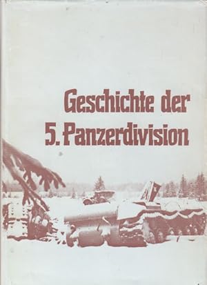 Die Geschichte der 5. Panzerdivision 1938 bis 1945 Herausgegeben von der Gemeinschaft der Angehör...