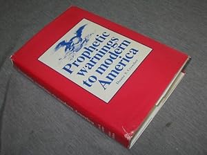 Immagine del venditore per PROPHETIC WARNINGS TO MODERN AMERICA venduto da Confetti Antiques & Books