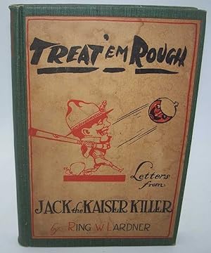 Seller image for Treat 'em Rough: Letters from Jack the Kaiser Killer for sale by Easy Chair Books
