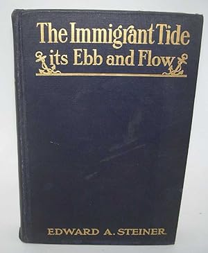 Bild des Verkufers fr The Immigrant Tide, Its Ebb and Flow zum Verkauf von Easy Chair Books