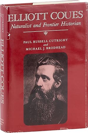 Bild des Verkufers fr Elliott Coues: Naturalist and Frontier Historian zum Verkauf von Lorne Bair Rare Books, ABAA
