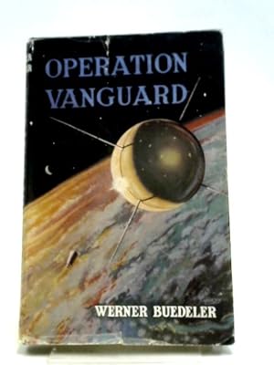 Imagen del vendedor de Operation Vanguard - Earth Satellite a la venta por World of Rare Books