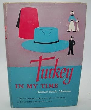 Seller image for Turkey in My Time: Turkey's Fighting Editor Tells the Vicissitudes of His Country During Fifty Years for sale by Easy Chair Books