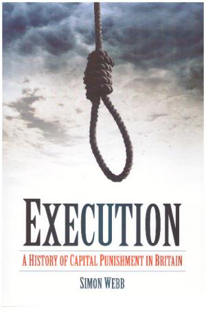 EXECUTION A History of Capital Punishment in Britain