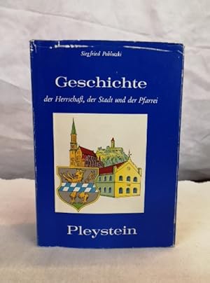 Imagen del vendedor de Geschichte der Herrschaft der Stadt und der Pfarrei Pleystein. a la venta por Antiquariat Bler