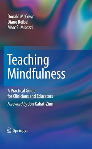 Image du vendeur pour Teaching Mindfulness: A Practical Guide for Clinicians and Educators mis en vente par BuchWeltWeit Ludwig Meier e.K.