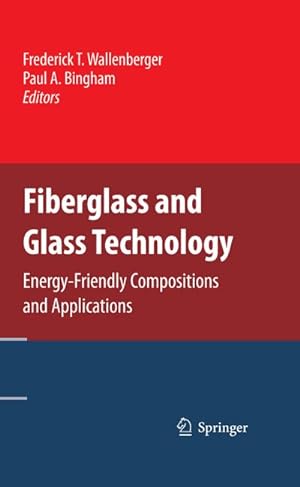 Seller image for Fiberglass and Glass Technology: Energy-Friendly Compositions and Applications for sale by BuchWeltWeit Ludwig Meier e.K.