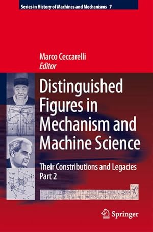 Imagen del vendedor de Distinguished Figures in Mechanism and Machine Science: Their Contributions and Legacies, Part 2 a la venta por BuchWeltWeit Ludwig Meier e.K.