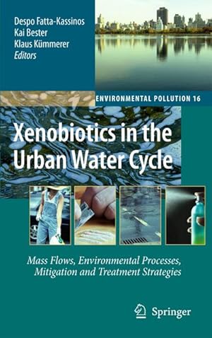 Immagine del venditore per Xenobiotics in the Urban Water Cycle: Mass Flows, Environmental Processes, Mitigation and Treatment Strategies venduto da BuchWeltWeit Ludwig Meier e.K.