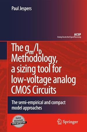 Immagine del venditore per The Gm/Id Methodology, a Sizing Tool for Low-Voltage Analog CMOS Circuits venduto da BuchWeltWeit Ludwig Meier e.K.