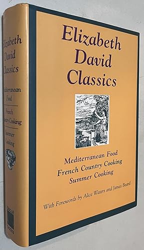 Image du vendeur pour Elizabeth David Classics: Mediterranean Food, French Country Cooking, Summer Cooking mis en vente par Once Upon A Time