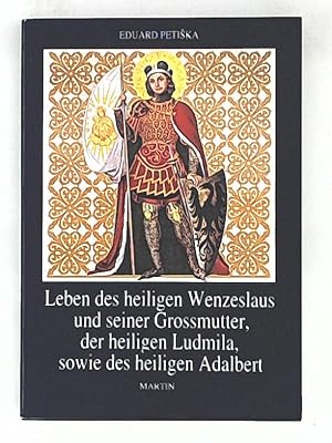 Imagen del vendedor de Leben des heiligen Wenzeslaus und seiner Grossmutter, der heiligen Ludmila, sowie des heiligen Adalbert a la venta por Leserstrahl  (Preise inkl. MwSt.)