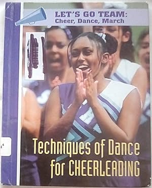 Bild des Verkufers fr Techniques of Dance for Cheerleading (Let's Go Team Series: Cheer, Dance, March) zum Verkauf von P Peterson Bookseller