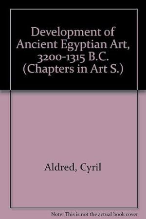 Imagen del vendedor de Development of Ancient Egyptian Art, 3200-1315 B.C. (Chapters in Art S.) a la venta por WeBuyBooks