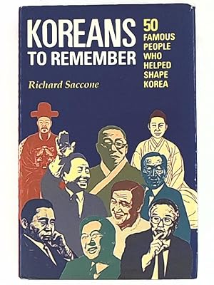 Imagen del vendedor de Koreans to Remember - Fifty famous people who helped shape Korea a la venta por Leserstrahl  (Preise inkl. MwSt.)